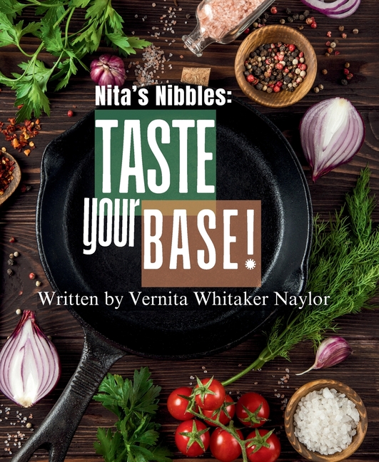 Nita's Nibbles: Taste Your Base!