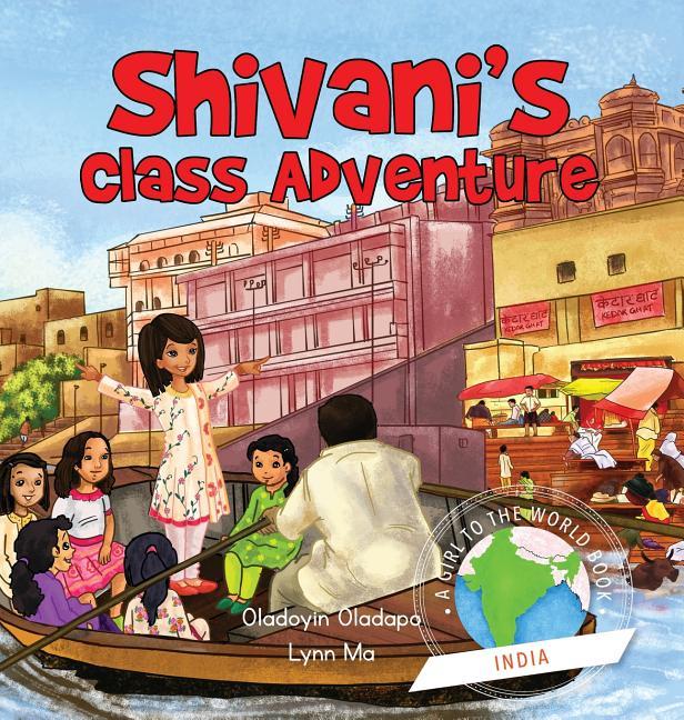 Girl to the World: Shivani's Class Adventure