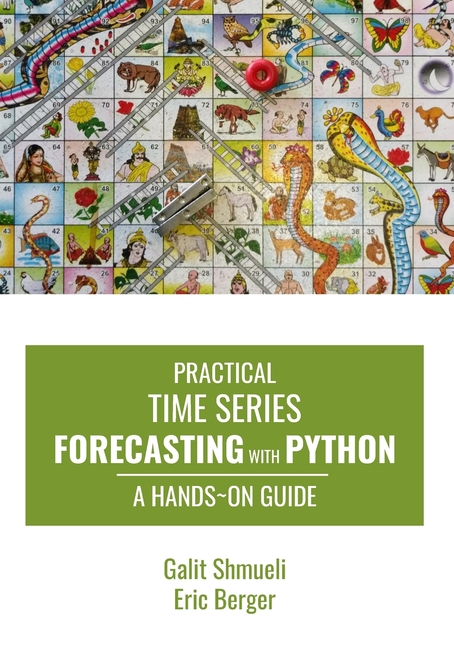 Practical Time Series Forecasting with Python: A Hands-On Guide