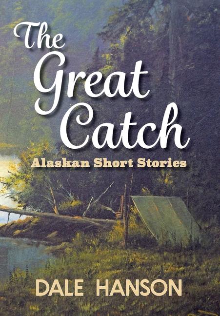 Great Catch: Alaskan Short Stories