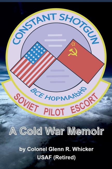 Constant Shotgun: A Cold War Memoir