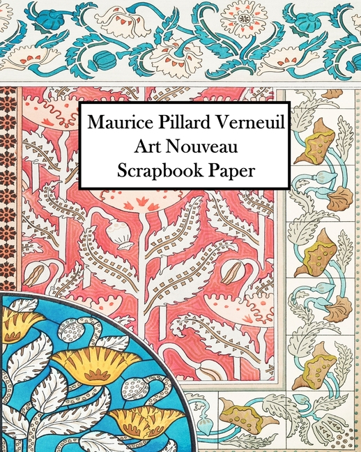Maurice Verneuil Art Nouveau Scrapbook Paper: 30 Sheets: One Sided Ornament Paper For Junk Journals 