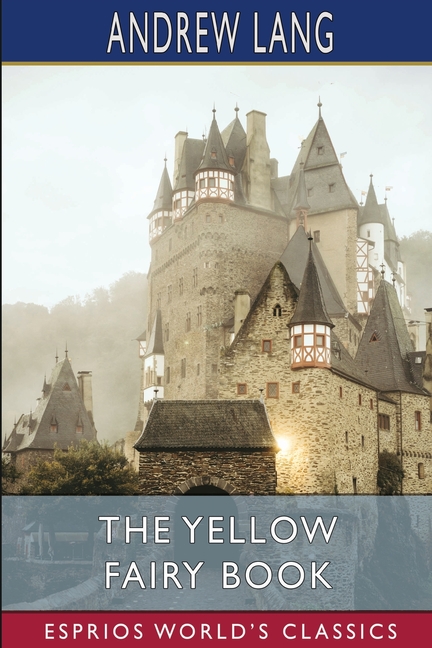 Yellow Fairy Book (Esprios Classics)