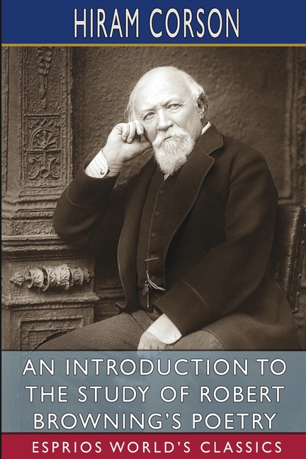 Introduction to the Study of Robert Browning's Poetry (Esprios Classics)