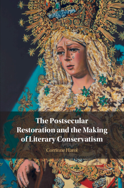 Postsecular Restoration and the Making of Literary Conservatism