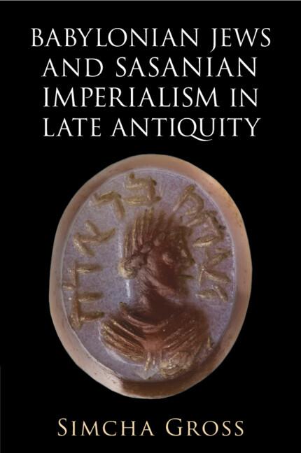 Babylonian Jews and Sasanian Imperialism in Late Antiquity
