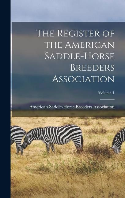 Register of the American Saddle-Horse Breeders Association; Volume 1