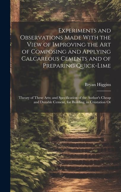 Experiments and Observations Made With the View of Improving the Art of Composing and Applying Calca