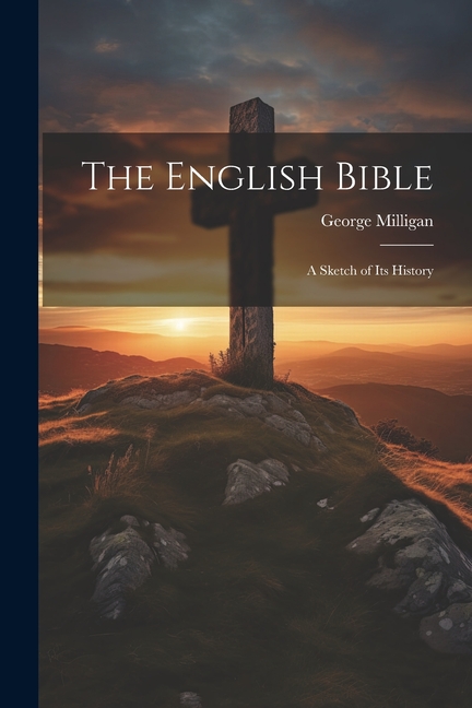 English Bible: A Sketch of its History