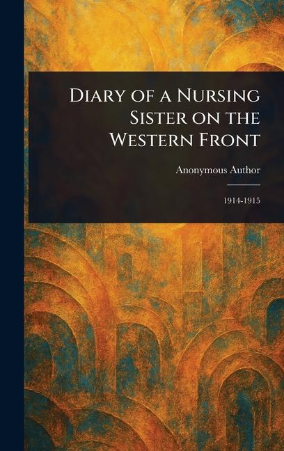 Diary of a Nursing Sister on the Western Front