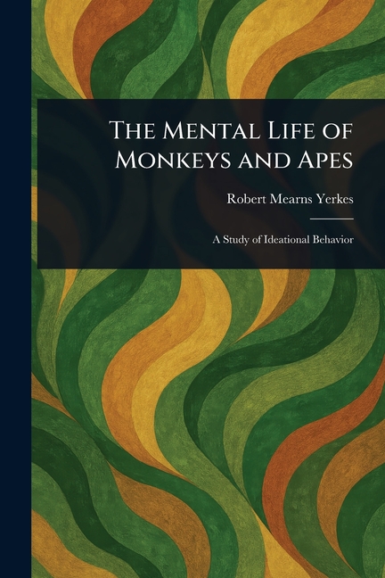 Mental Life of Monkeys and Apes