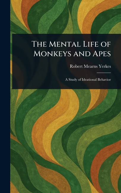 Mental Life of Monkeys and Apes