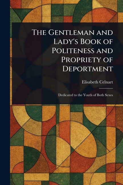 Gentleman and Lady's Book of Politeness and Propriety of Deportment
