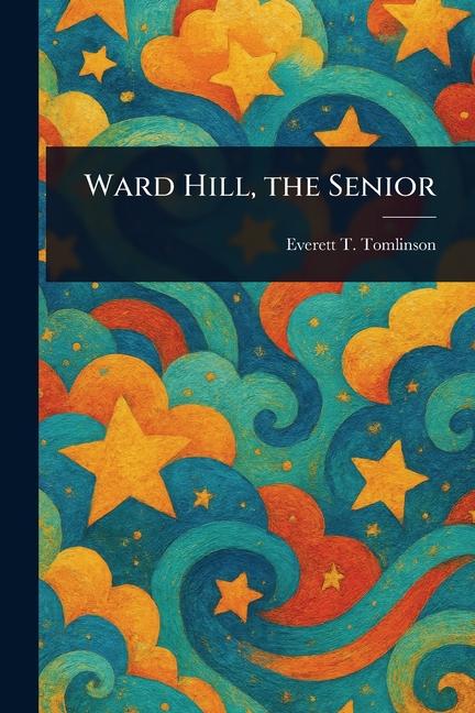 Ward Hill, the Senior