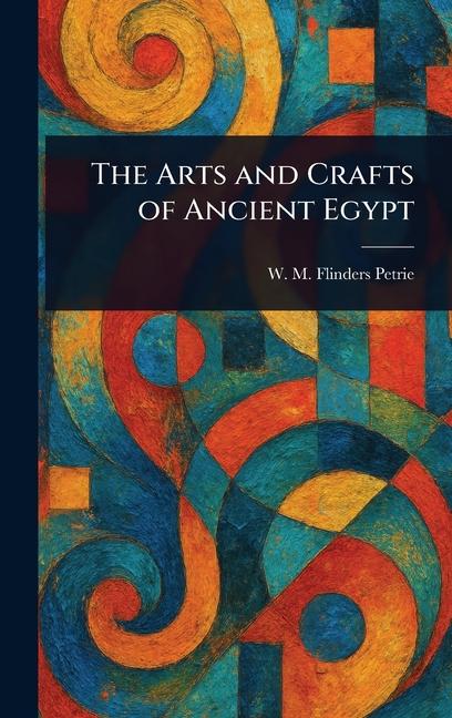 Arts and Crafts of Ancient Egypt