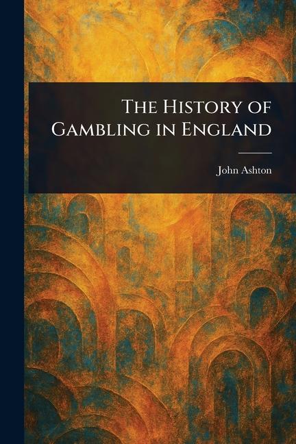 History of Gambling in England