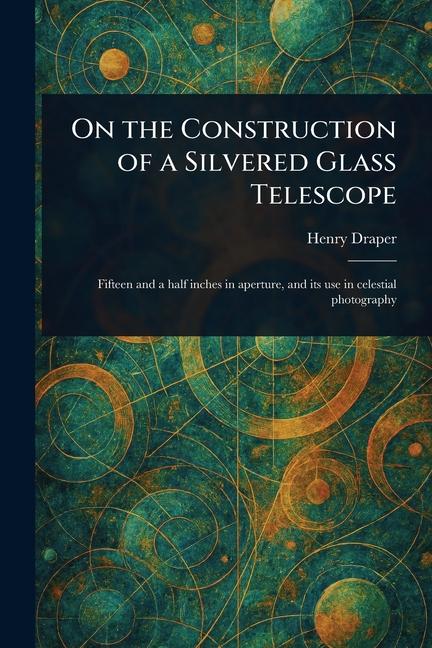 On the Construction of a Silvered Glass Telescope