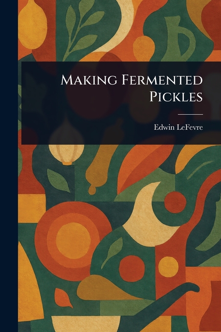 Making Fermented Pickles