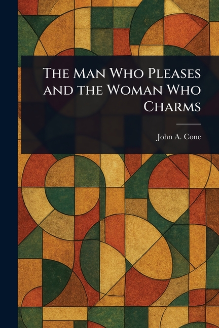 Man Who Pleases and the Woman Who Charms