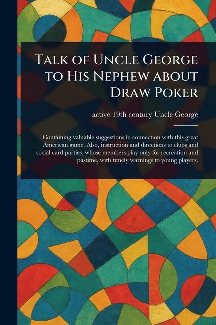 Talk of Uncle George to His Nephew About Draw Poker