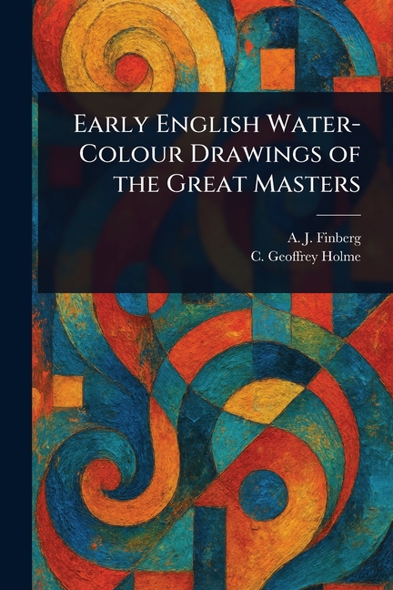 Early English Water-Colour Drawings of the Great Masters