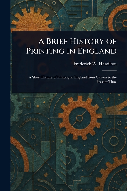 Brief History of Printing in England