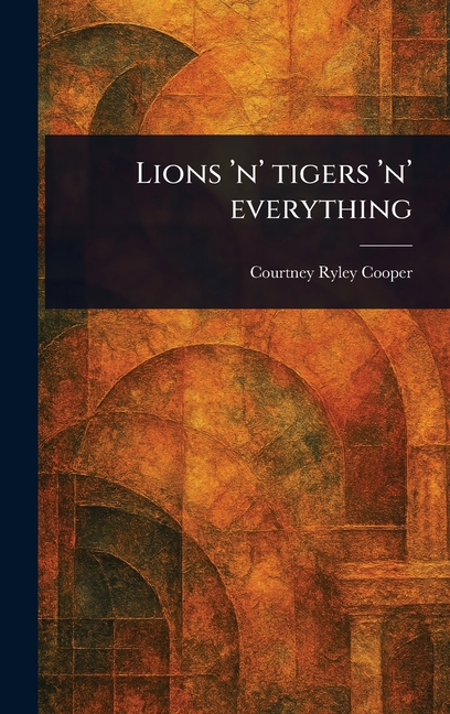 Lions 'n' Tigers 'n' Everything