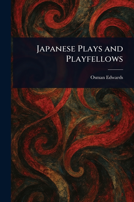 Japanese Plays and Playfellows