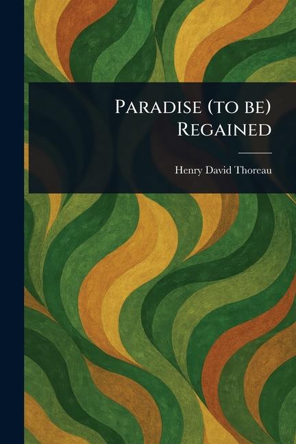 Paradise (to Be) Regained