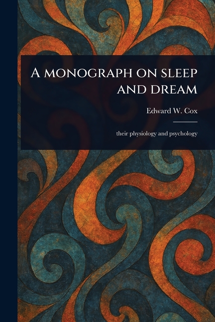 Monograph on Sleep and Dream