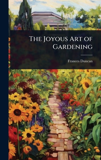 Joyous Art of Gardening