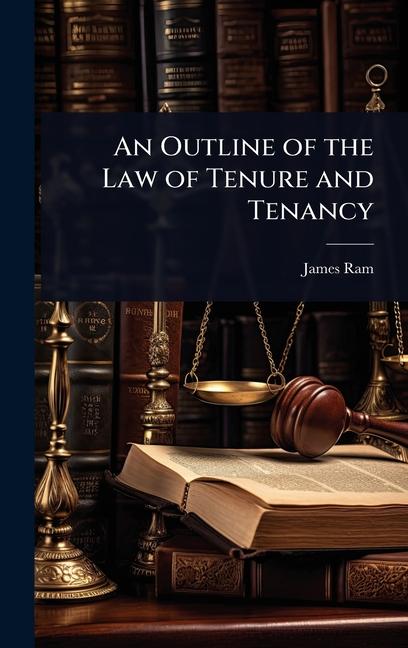 Outline of the Law of Tenure and Tenancy
