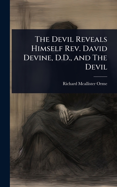 Devil Reveals Himself Rev. David Devine, D.D., and The Devil