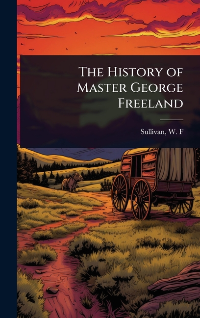 History of Master George Freeland