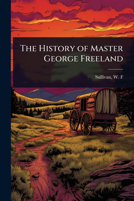 History of Master George Freeland