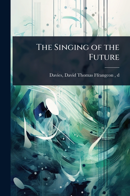 Singing of the Future