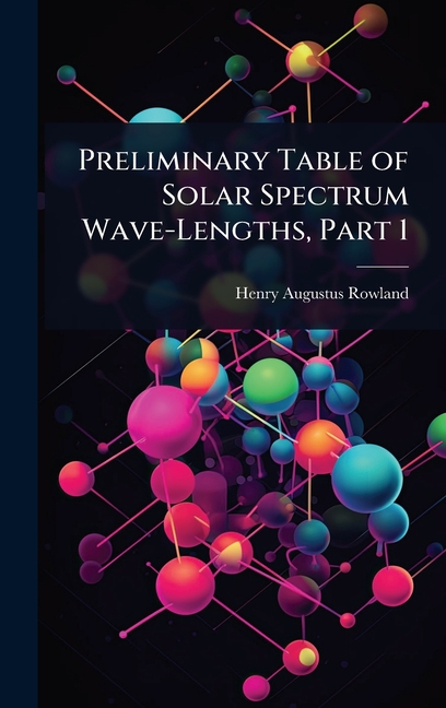 Preliminary Table of Solar Spectrum Wave-Lengths, Part 1