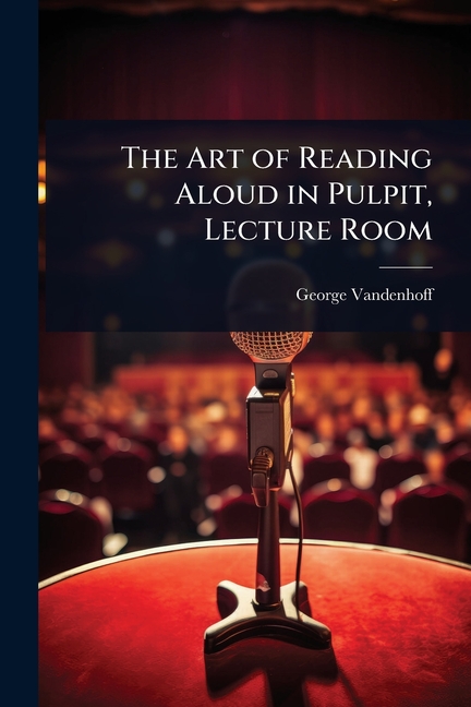 Art of Reading Aloud in Pulpit, Lecture Room