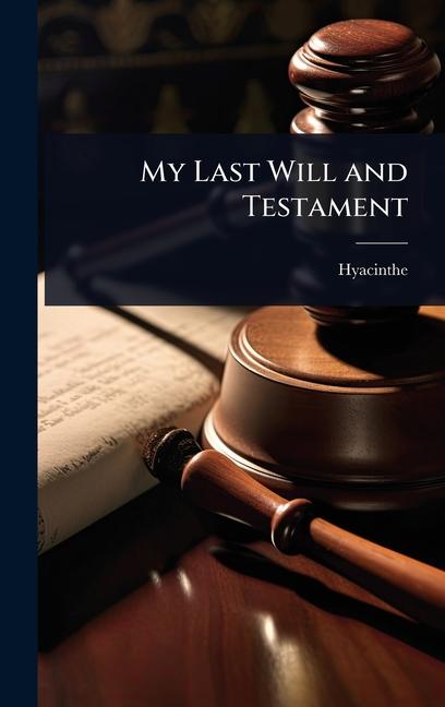 My Last Will and Testament