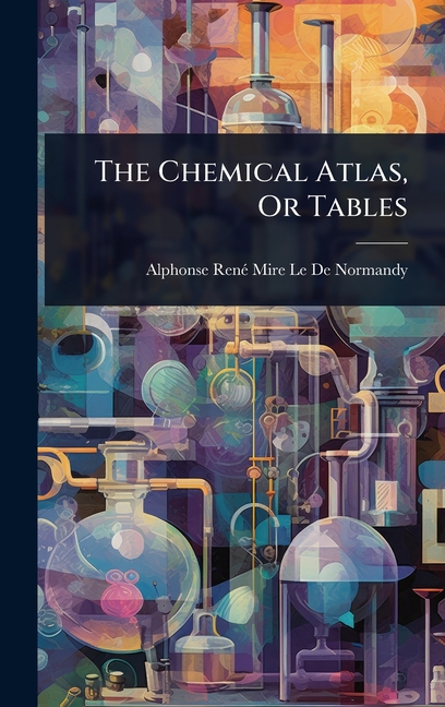 Chemical Atlas, Or Tables