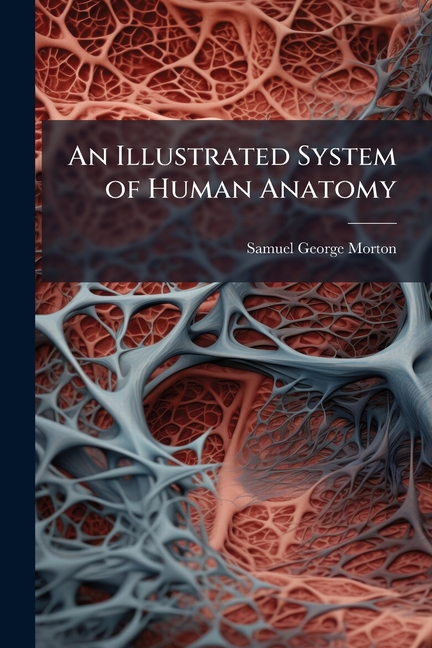 Illustrated System of Human Anatomy