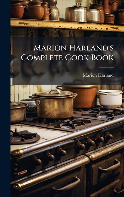 Marion Harland's Complete Cook Book