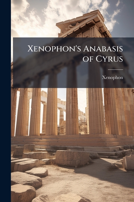 Xenophon's Anabasis of Cyrus