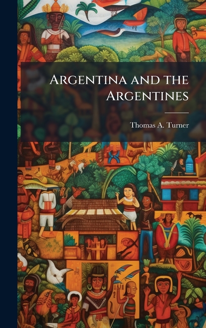 Argentina and the Argentines