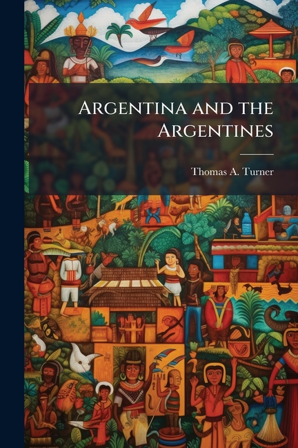 Argentina and the Argentines