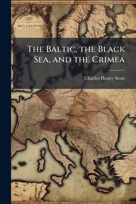 Baltic, the Black Sea, and the Crimea