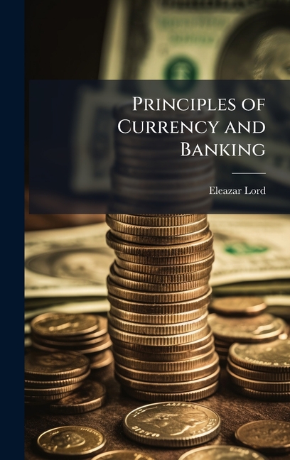 Principles of Currency and Banking