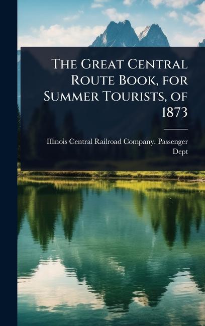 Great Central Route Book, for Summer Tourists, of 1873