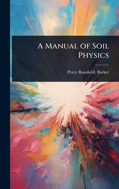 Manual of Soil Physics