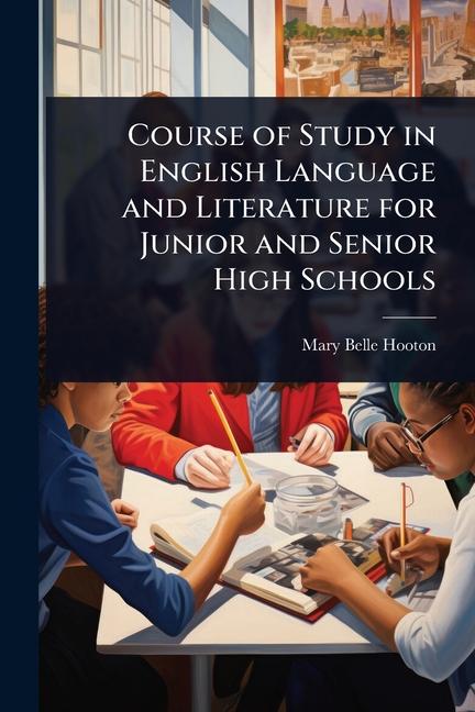 Course of Study in English Language and Literature for Junior and Senior High Schools